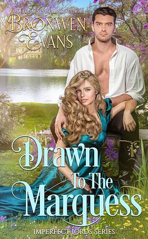 Drawn to the Marquess by Bronwen Evans