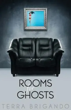 Rooms for Ghosts by Terra Brigando
