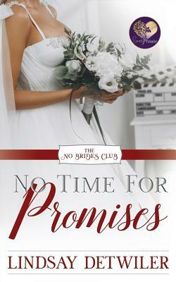 No Time for Promises: The No Brides Club Book #3 by Lindsay Detwiler