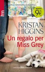 Un regalo per miss Grey by Kristan Higgins