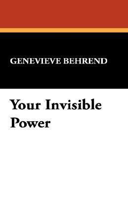 Your Invisible Power by Genevieve Behrend