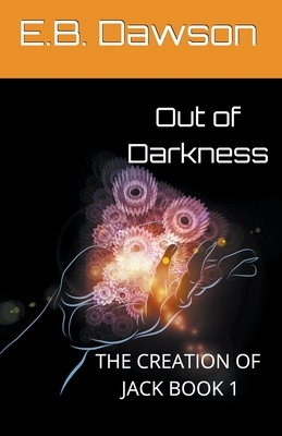 Out of Darkness by E. B. Dawson