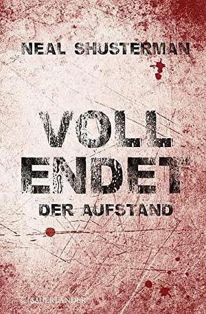 Vollendet - Der Aufstand by Neal Shusterman