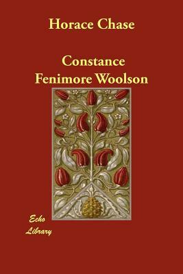 Horace Chase by Constance Fenimore Woolson