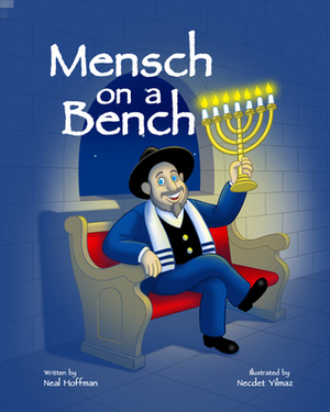 The Mensch on a Bench by Necdet Yilmaz, Neal Hoffman