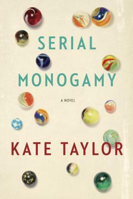 Serial Monogamy by Kate Taylor