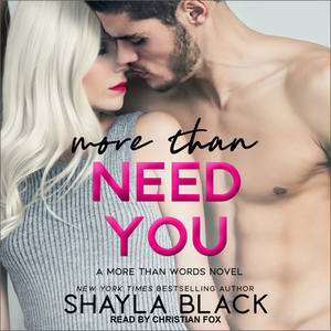 More Than Need You by Shayla Black