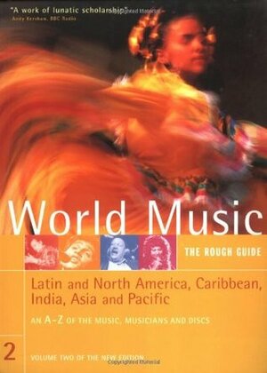 Rough Guide to World Music, Volume 2; Latin & North America, Caribbean, India, Asia and Pacific by James McConnachie, Orla Duane, Mark Ellingham, Simon Broughton