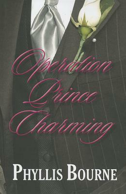 Operation Prince Charming by Phyllis Bourne Williams