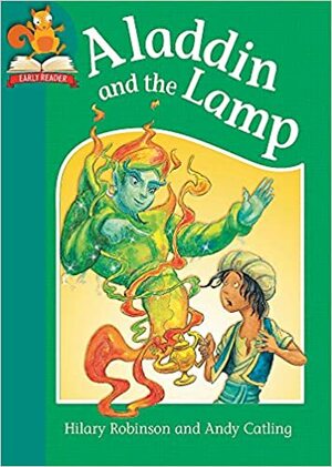 Aladdin and the Lamp by Hilary Robinson, Andy Catling