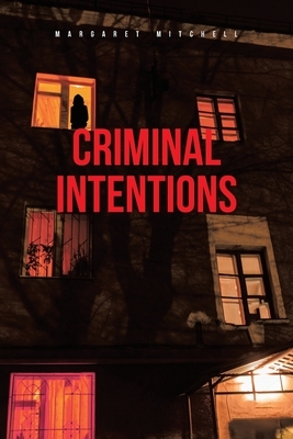 Criminal Intentions by Margaret Mitchell