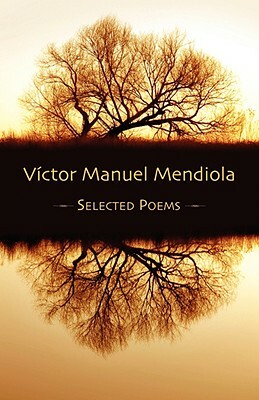 Your Hand, My Mouth: Selected Poems by Victor Manuel Mendiola