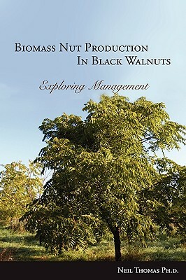 Biomass Nut Production in Black Walnut by Neil Thomas