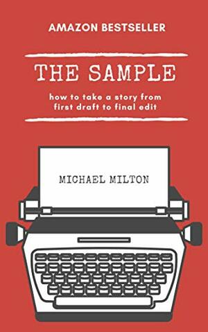 The Sample: a writer's guide to taking a short story through the editing process by Michael Milton