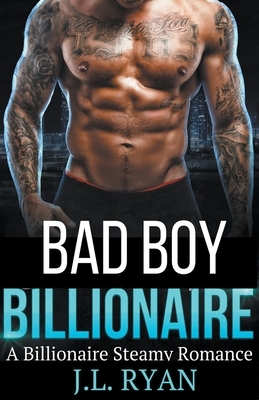 Bad Boy Billionaire by J. L. Ryan