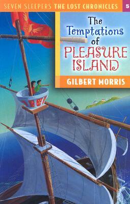 Temptations of Pleasure Island by Gilbert Morris