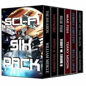 Sci-Fi Six-Pack: Six Thrilling Tales from Six Top-Notch Authors! by Justin R. Macumber, Terry Mixon, Terry W. Ervin II, Alan Baxter, Ryan A. Span, William Meikle