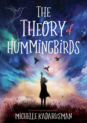 The Theory of Hummingbirds by Michelle Kadarusman