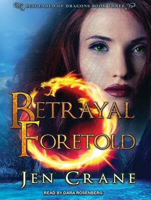 Betrayal Foretold by Jen Crane