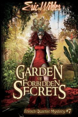 Garden of Forbidden Secrets by Eric Wilder
