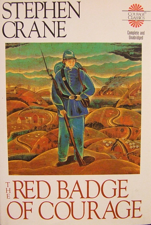 The Red Badge of Courage: An Episode of the American Civil War by Stephen Crane