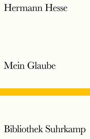 Mein Glaube: Eine Dokumentation by Siegfried Unseld, Hermann Hesse