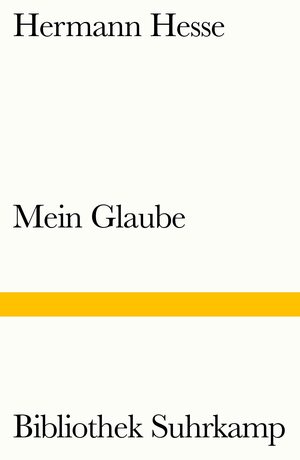 Mein Glaube: Eine Dokumentation by Hermann Hesse, Siegfried Unseld