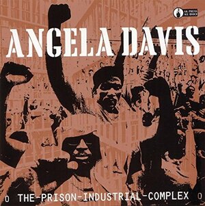 The Prison Industrial Complex by Angela Y. Davis