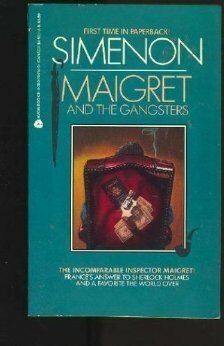 Maigret and the Gangsters by Georges Simenon, Louise Varèse