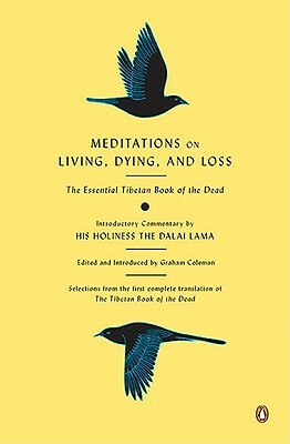 The Tibetan Book of the Dead: The Great Liberation by Hearing in the Intermediate States by Karma Lingpa, Thupten Jinpa, Padmasambhava, Graham Coleman, Dalai Lama XIV