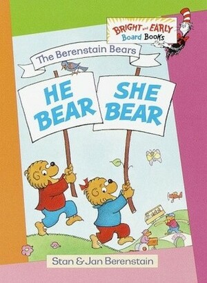 He Bear, She Bear by Jan Berenstain, Stan Berenstain