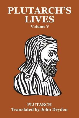 Plutarch's Lives Vol. V by John Dryden Agesilaus, Plutarch, A. H. Clough