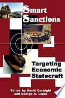 Smart Sanctions: Targeting Economic Statecraft by David Cortright, George A. Lopez