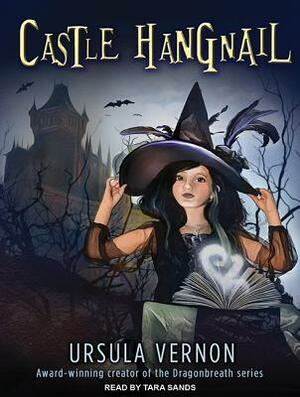 Castle Hangnail by Ursula Vernon