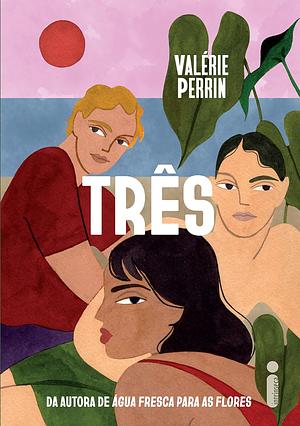 Três by Valérie Perrin