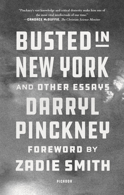Busted in New York and Other Essays by Darryl Pinckney