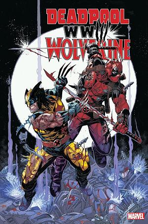 Deadpool &amp; Wolverine: WWIII by Joe Kelly