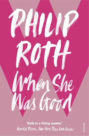 When She Was Good by Philip Roth