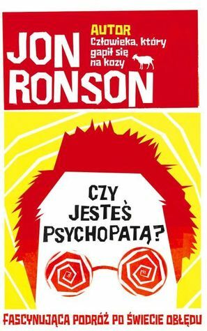 Czy jesteś psychopatą? by Jon Ronson, Katarzyna Dudzik