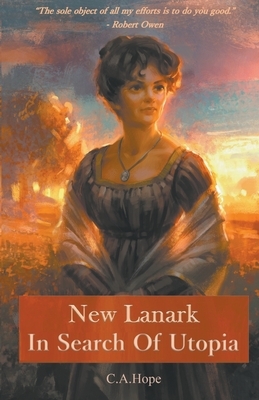 New Lanark In Search of Utopia by C. A. Hope