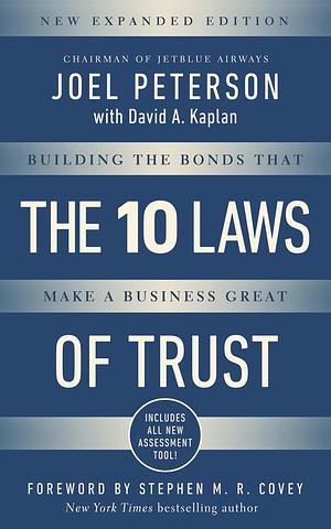 10 Laws of Trust, Expanded Edition: Building the Bonds that Make a Business Great by Joel Peterson, Joel Peterson, David Kaplan