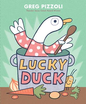 Lucky Duck by Greg Pizzoli