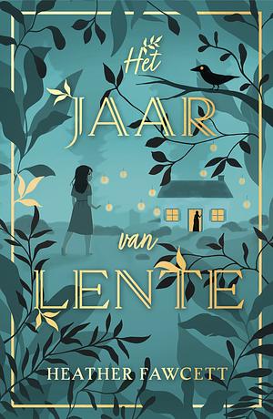 Het jaar van Lente by Heather Fawcett