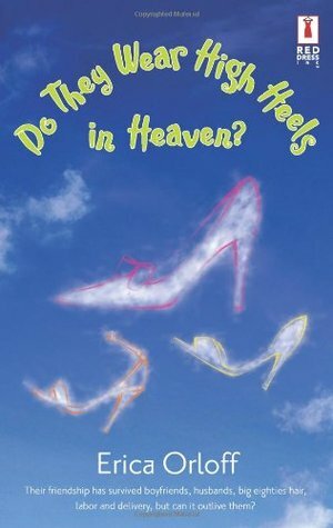 Do They Wear High Heels in Heaven? by Erica Orloff