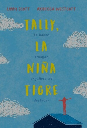 Tally, la niña tigre by Libby Scott