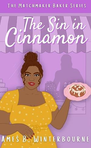 The Sin in Cinnamon  by Ames B. Winterbourne