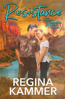 Resistance: A Common Elements Romance by Regina Kammer