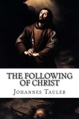 The Following of Christ by Johannes Tauler