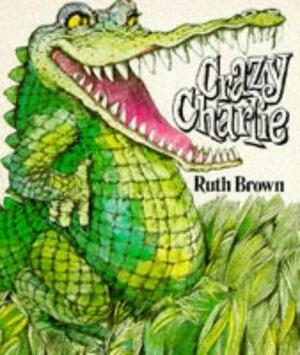 Crazy Charlie by Ruth Brown