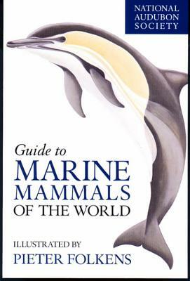 National Audubon Society Guide to Marine Mammals of the World by National Audubon Society